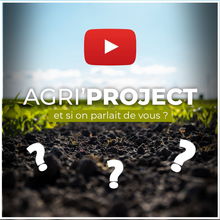 L'AGRI'PROJECT : et si on parlait de vous ?